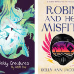 Two book covers, "Unwieldy Creatures" and "Robin and Her Misfits."