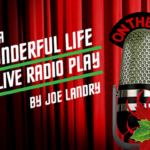 "It's a Wonderful Life: A Live Radio Play." Words appear in front of a red curtain. An old microphone with a sprig of mistletoe is visible too.