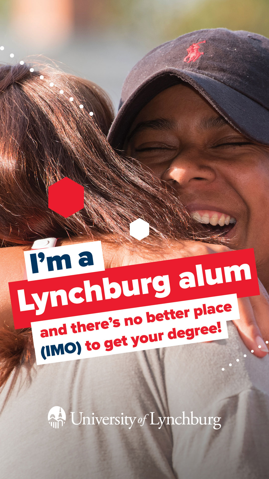 A photo of happy student hugging, with the following text: I'm a Lynchburg alum and there's no better place (IMO) to get your degree! University of Lynchburg