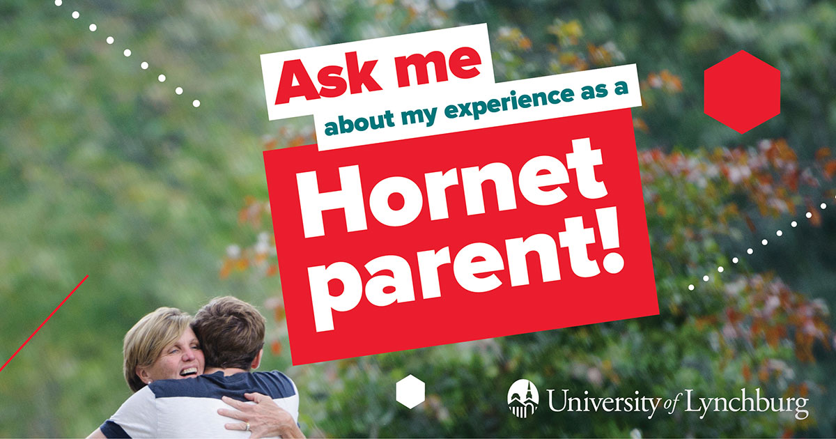 A photo of a mother and son hugging, with the following text: Ask me about my experience as a Hornet parent! University of Lynchburg