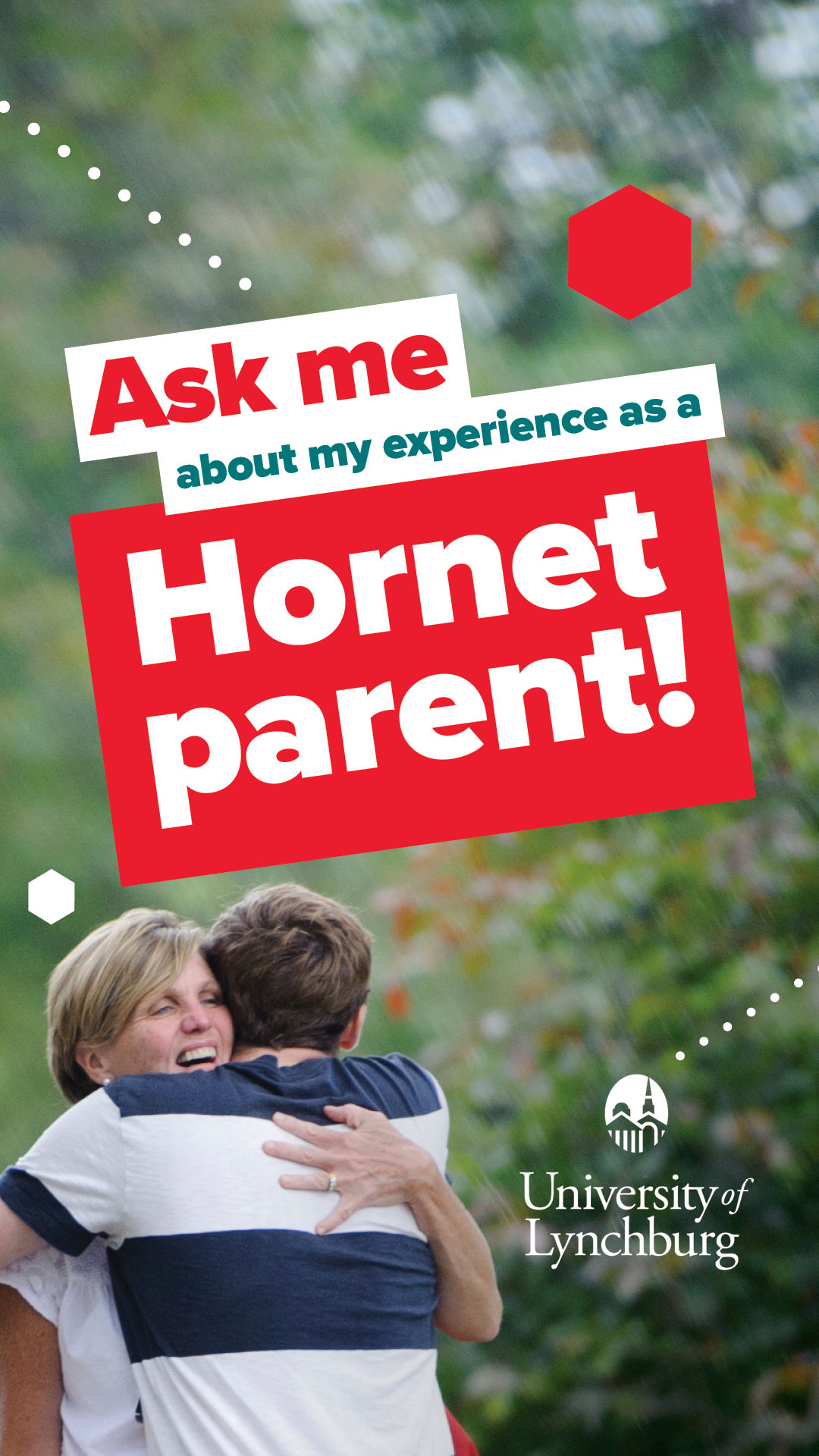 A photo of a mother and son hugging, with the following text: Ask me about my experience as a Hornet parent! University of Lynchburg