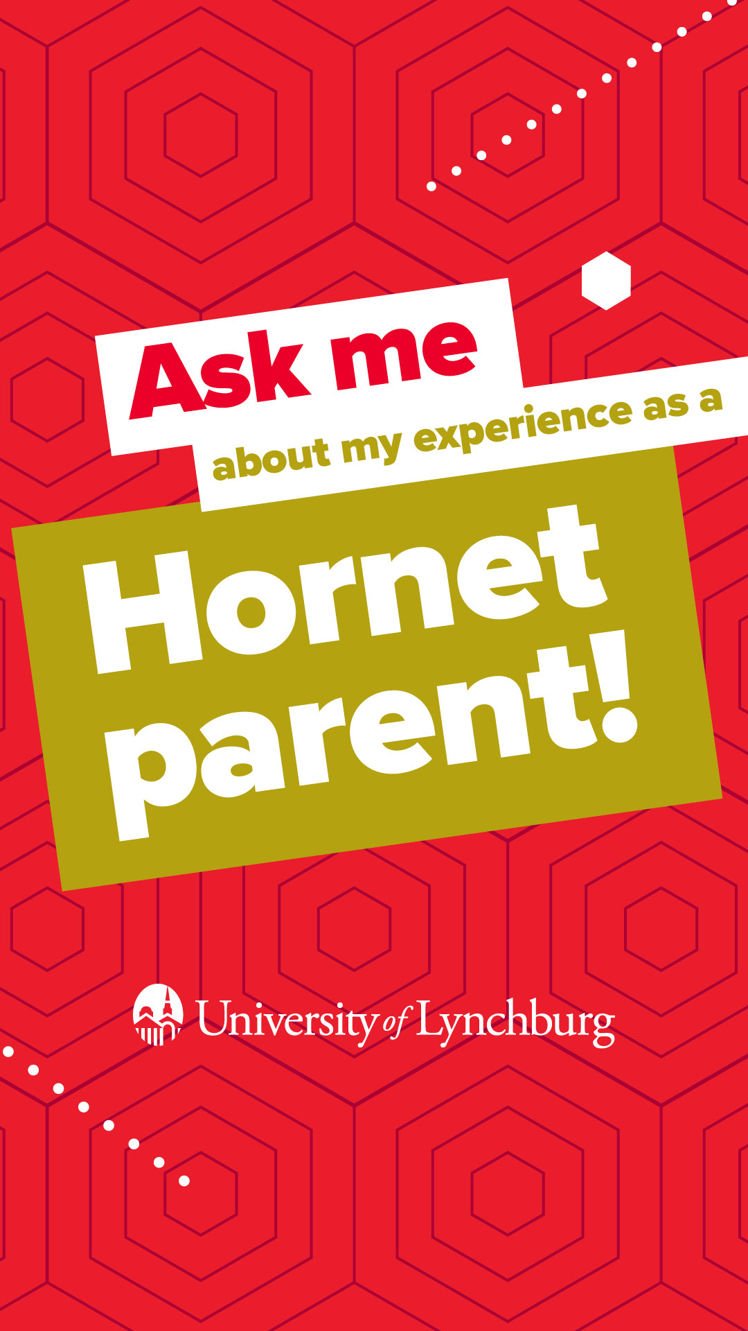 Ask me about my experience as a Hornet parent! University of Lynchburg